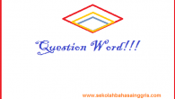 Question Word, Question Tag Dan Contoh Kalimatnya