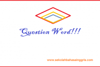 Question Word, Question Tag Dan Contoh Kalimatnya