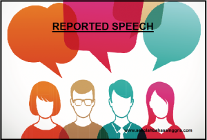 1000 Contoh Reported Speech Beserta Penjelasannya