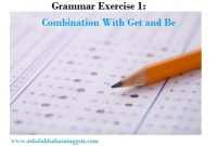 Grammar Exercise 1: Combination With Get and Be