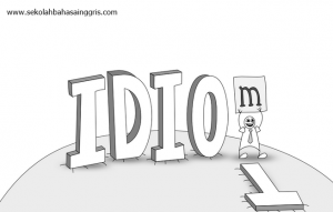 Tips dan trik belajar idiom untuk meningkatkan kemampuan bahasa inggris secara drastis
