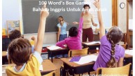 100 Word’s Box Games Bahasa Inggris Untuk Anak-Anak
