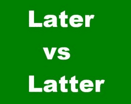 Perbedaan Dan Contoh Lengkap 'Later vs Latter' Dalam Bahasa Inggris